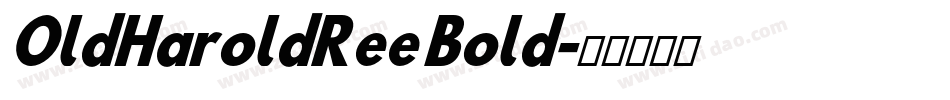 OldHaroldRee Bold字体转换